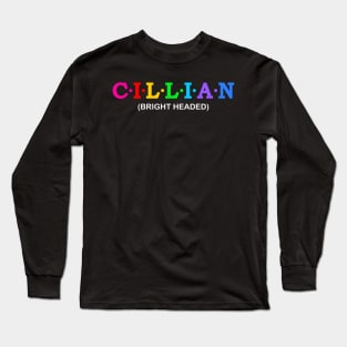 Cillian  - bright-headed. Long Sleeve T-Shirt